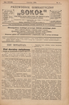 Przewodnik Gimnastyczny „Sokół” : organ Związku Polskich Gimnastycznych Tow. Sokolich w Austryi. R.33, nr 6 (czerwiec 1913)