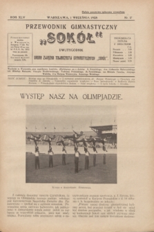 Przewodnik Gimnastyczny „Sokół” : organ Związku Towarzystw Gimnastycznych „Sokół”. R.45, nr 17 (1 września 1928)