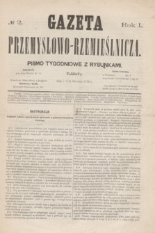 Gazeta Przemysłowo-Rzemieślnicza : pismo tygodniowe z rysunkami. R.1, № 2 (13 stycznia 1872)