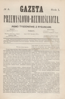 Gazeta Przemysłowo-Rzemieślnicza : pismo tygodniowe z rysunkami. R.1, № 4 (27 stycznia 1872)