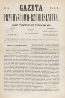 Gazeta Przemysłowo-Rzemieślnicza : pismo tygodniowe z rysunkami. R.1, № 8 (24 lutego 1872)