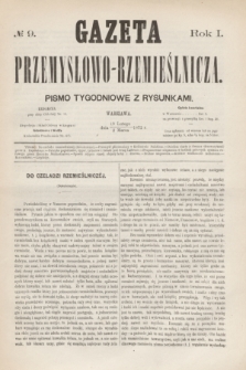 Gazeta Przemysłowo-Rzemieślnicza : pismo tygodniowe z rysunkami. R.1, № 9 (2 marca 1872)