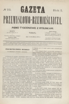 Gazeta Przemysłowo-Rzemieślnicza : pismo tygodniowe z rysunkami. R.1, № 12 (23 marca 1872)