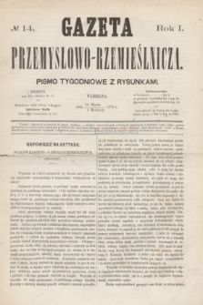 Gazeta Przemysłowo-Rzemieślnicza : pismo tygodniowe z rysunkami. R.1, № 14 (6 kwietnia 1872)