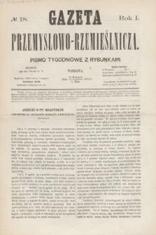 Gazeta Przemysłowo-Rzemieślnicza : pismo tygodniowe z rysunkami. R.1, № 18 (4 maja 1872)