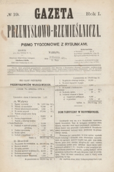 Gazeta Przemysłowo-Rzemieślnicza : pismo tygodniowe z rysunkami. R.1, № 19 (11 maja 1872)