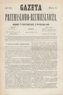 Gazeta Przemysłowo-Rzemieślnicza : pismo tygodniowe z rysunkami. R.1, № 20 (18 maja 1872)