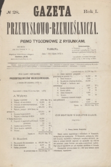 Gazeta Przemysłowo-Rzemieślnicza : pismo tygodniowe z rysunkami. R.1, № 28 (13 lipca 1872)