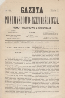 Gazeta Przemysłowo-Rzemieślnicza : pismo tygodniowe z rysunkami. R.1, № 31 (3 sierpnia 1872)