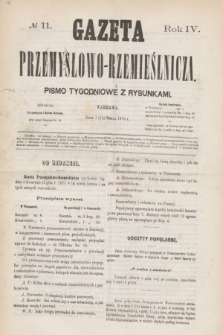 Gazeta Przemysłowo-Rzemieślnicza : pismo tygodniowe z rysunkami. R.4, № 11 (13 marca 1875)