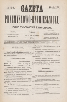 Gazeta Przemysłowo-Rzemieślnicza : pismo tygodniowe z rysunkami. R.4, № 24 (12 czerwca 1875)