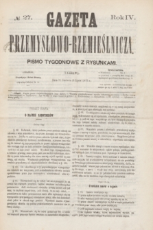 Gazeta Przemysłowo-Rzemieślnicza : pismo tygodniowe z rysunkami. R.4, № 27 (3 lipca 1875)