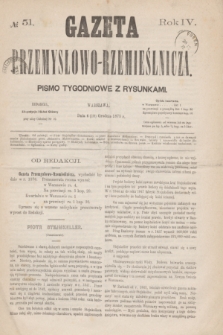 Gazeta Przemysłowo-Rzemieślnicza : pismo tygodniowe z rysunkami. R.4, № 51 (18 grudnia 1875)