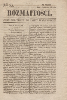 Rozmaitości : pismo dodatkowe do Gazety Warszawskiéy. 1833, Ner 25 (1 października)