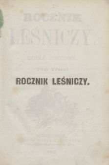 Rocznik Leśniczy : dzieło zbiorowe. T.3, Część 1 (1862)