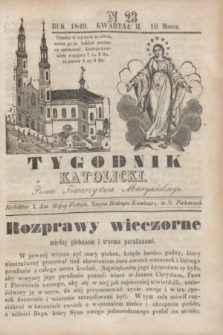 Tygodnik Katolicki : pismo Towarzystwa Maryańskiego. 1849, kwartał II, N 23 (10 marca)