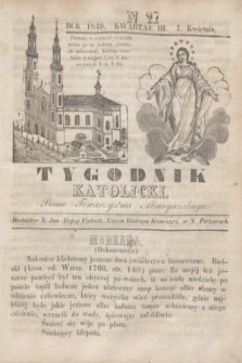 Tygodnik Katolicki : pismo Towarzystwa Maryańskiego. 1849, kwartał III, N 27 (7 kwietnia)