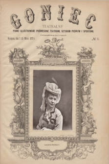 Goniec Teatralny : pismo illustrowane poświęcone teatrowi, sztukom pięknym i sportowi. R.1, № 11 (15 marca 1877)