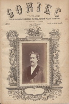 Goniec Teatralny : pismo illustrowane poświęcone teatrowi, sztukom pięknym i sportowi. R.1, № 22 (31 maja 1877)