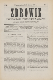 Zdrowie : dwutygodnik popularno-naukowy poświęcony naukom przyrodniczym i higijenie. R.1, № 4 (15 lutego 1878)