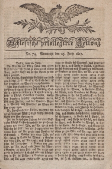 Schlesische privilegirte Zeitung. 1817, No. 74 (17 Juni) + dod.