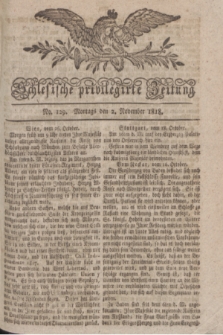 Schlesische privilegirte Zeitung. 1818, No. 129 (2 November) + dod.