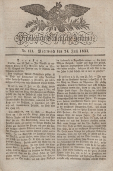 Privilegirte Schlesische Zeitung. 1833, No. 171 (24 Juli) + dod.