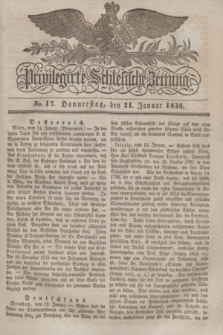 Privilegirte Schlesische Zeitung. 1836, No. 17 (21 Januar) + dod.