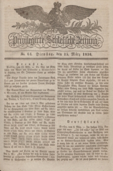 Privilegirte Schlesische Zeitung. 1836, No. 63 (15 März) + dod.