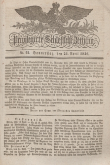 Privilegirte Schlesische Zeitung. 1836, No. 93 (21 April) + dod.