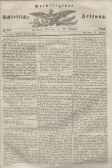Privilegirte Schlesische Zeitung. 1844, № 187 (12 August) + dod.