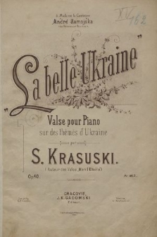 „La belle Ukraine” : valse pour piano sur des thèmes d'Ukraine : op. 40