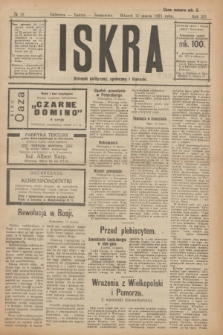 Iskra : dziennik polityczny, społeczny i literacki. R.12, № 19 (15 marca 1921)