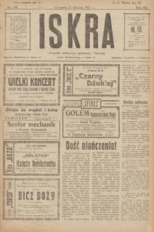 Iskra : dziennik polityczny, społeczny i literacki. R.12, nr 149 (25 sierpnia 1921)