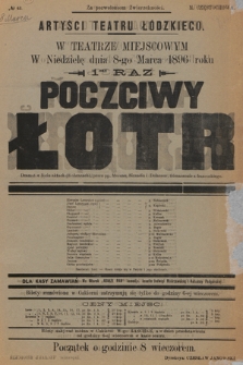 No 43 Artyści Teatru Łódzkiego w teatrze miejscowym, w niedzielę dnia 8-go marca 1896 roku 1-szy raz : Poczciwy Łotr