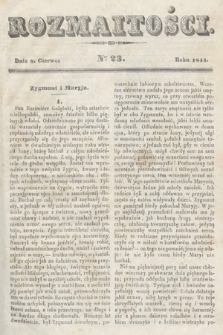 Rozmaitości : pismo dodatkowe do Gazety Lwowskiej. 1844, nr 23