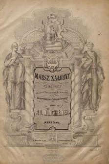 Marsz żałobny wykonany w Kościele Śgo Krzyża w dniu 10 czerwca 1861 r. : skomponowany i przełożony na fortepian