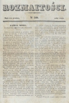 Rozmaitości : pismo dodatkowe do Gazety Lwowskiej. 1844, nr 50