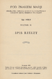 Pod Znakiem Marji : miesięcznik Związku Sodalicyj Marjańskich uczniów szkół średnich w Polsce. R. 9, 1928/1929, Spis rzeczy