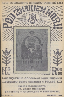 Pod Znakiem Marji : miesięcznik Sodalicyj Marjańskich uczniów szkół średnich w Polsce. R. 15, 1935, nr 6