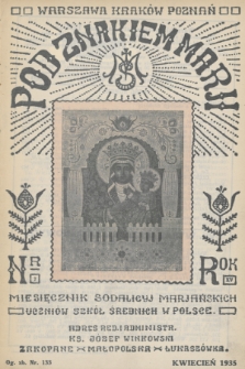 Pod Znakiem Marji : miesięcznik Sodalicyj Marjańskich uczniów szkół średnich w Polsce. R. 15, 1935, nr 7
