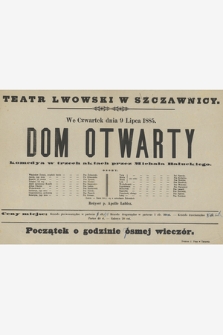 Teatr Lwowski w Szczawnicy, we czwartek dnia 9 lipca 1885 : Dom Otwarty komedya w trzech aktach przez Michała Bałuckiego