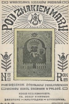 Pod Znakiem Marji : miesięcznik Sodalicyj Marjańskich uczniów szkół średnich w Polsce. R. 16, 1936, nr 4