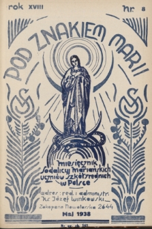 Pod Znakiem Marii : miesięcznik Sodalicyj Mariańskich uczniów szkół średnich w Polsce. R. 18, 1938, nr 8