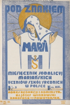 Pod Znakiem Marii : miesięcznik Sodalicyj Mariańskich uczniów szkół średnich w Polsce. R. 19, 1939, nr 5