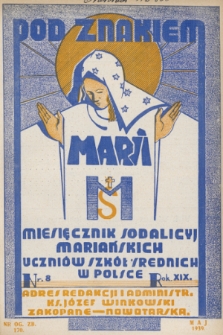 Pod Znakiem Marii : miesięcznik Sodalicyj Mariańskich uczniów szkół średnich w Polsce. R. 19, 1939, nr 8