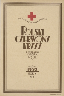 Polski Czerwony Krzyż : centralny organ Polskiego Czerwonego Krzyża : wydawnictwo miesięczne = Croix Rouge Polonaise : organe central de la Croix Rouge Polonaise : revue mensuelle. 1930, nr 5