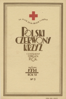 Polski Czerwony Krzyż : centralny organ Polskiego Czerwonego Krzyża : wydawnictwo miesięczne = Croix Rouge Polonaise : organe central de la Croix Rouge Polonaise : revue mensuelle. 1931, nr 5