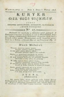 Kuryer dla Płci Piękney czyli Dziennik Literaturze, Kunsztom, Nowościom i Modom Poświęcony. R.1, [T.1], Ner 27 (3 marca 1823)
