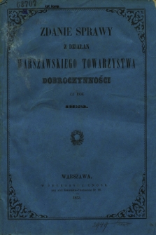 Zdanie Sprawy z Działań Warszawskiego Towarzystwa Dobroczynności za Rok 1852